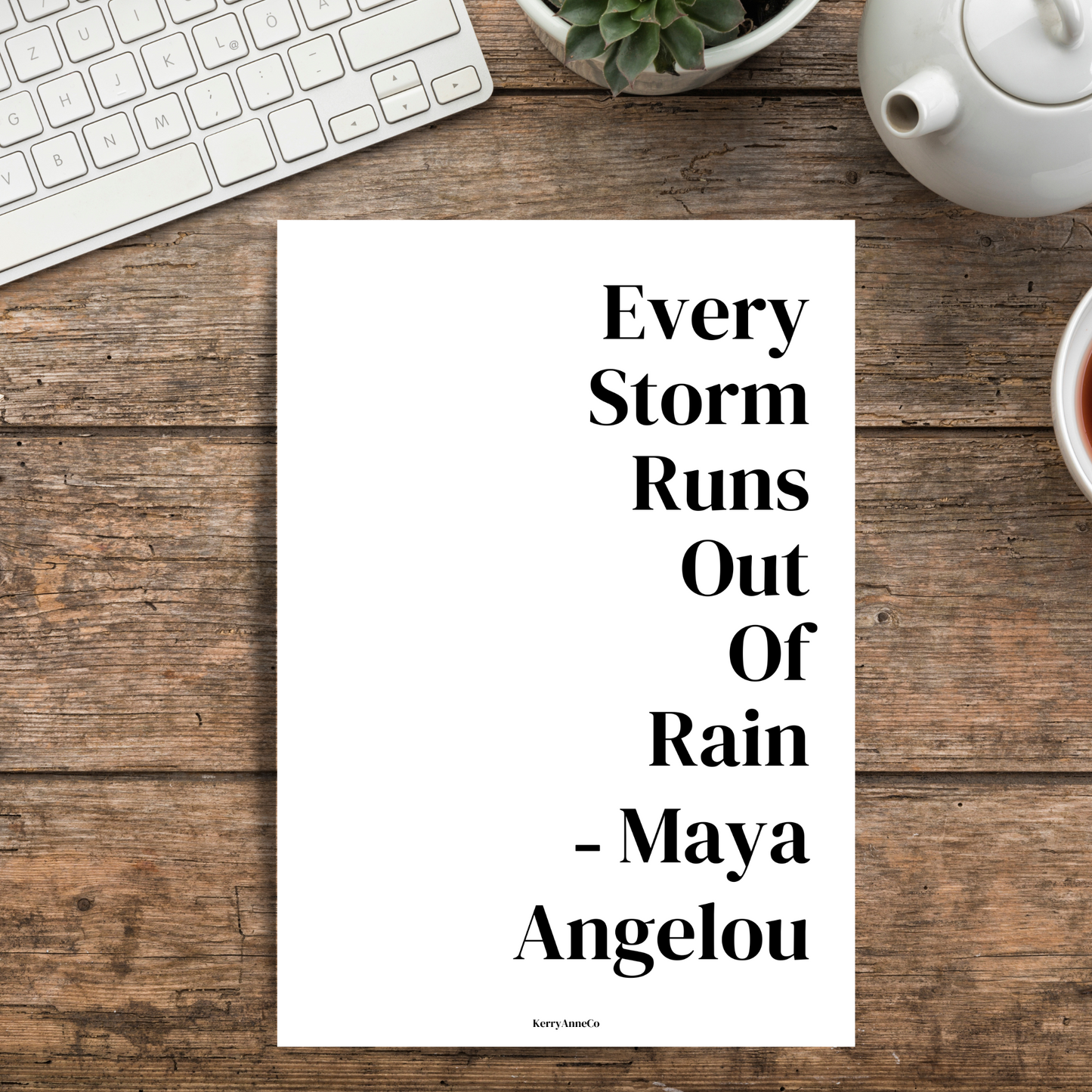 Every Storm Runs Out of Rain Maya Angelou Dashboard