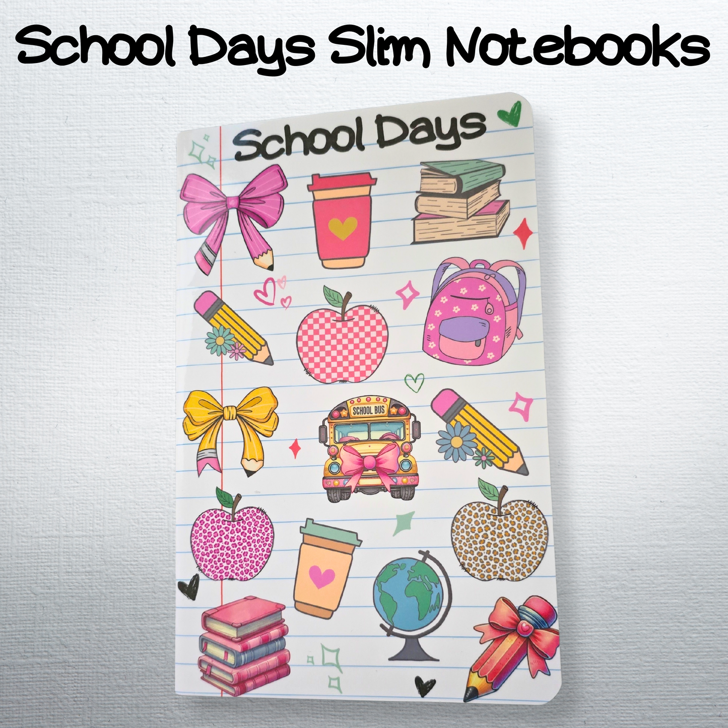 School Days Slim Notebook Perfect Gift for Students and Teachers