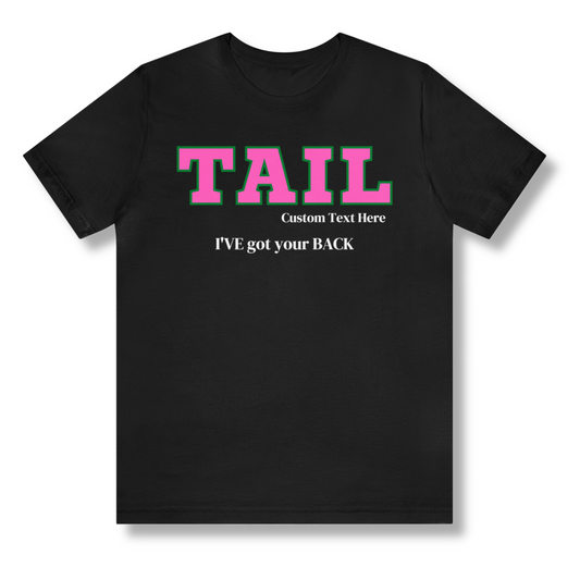 Pink and Green TAIL Customizable T-Shirt. FREE DOMESTIC SHIPPING!