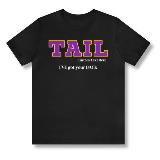 Purple and Gold TAIL Customizable T-Shirt. FREE DOMESTIC SHIPPING!