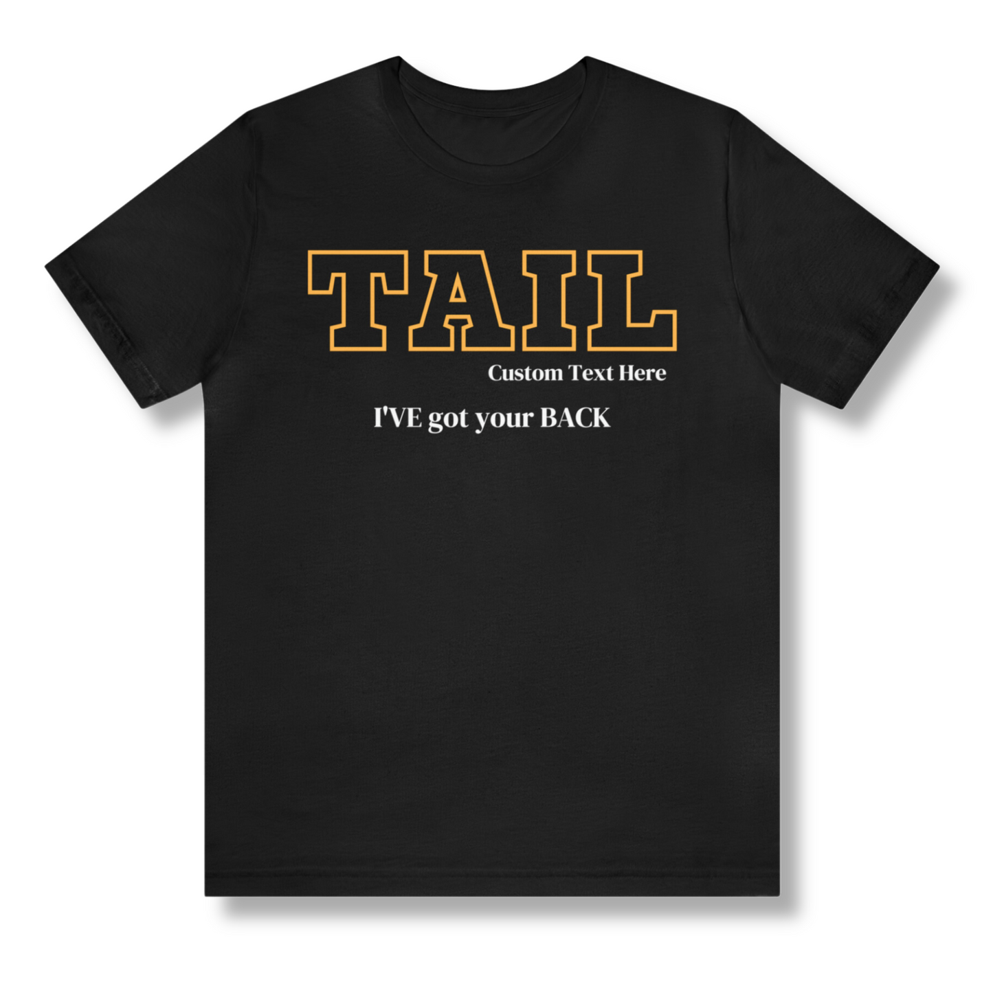 Black and Gold TAIL Customizable T-Shirt. FREE DOMESTIC SHIPPING!