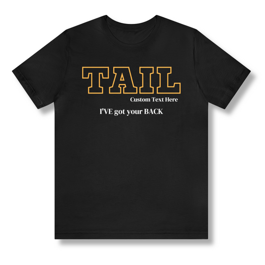 Black and Gold TAIL Customizable T-Shirt. FREE DOMESTIC SHIPPING!