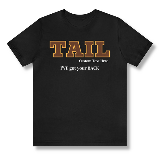 Brown and Gold TAIL Customizable T-Shirt. FREE DOMESTIC SHIPPING!